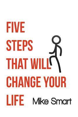 Mike Smart - 5 Steps That Will Change Your Life, Häftad. Tillgänglighet: Lägg i varukorg