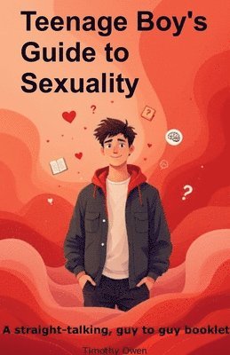 Tim Owen - Teenage boys guide to sexuality, Häftad. Tillgänglighet: Lägg i varukorg