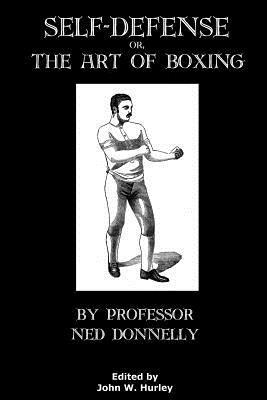 John W. Hurley, Ned Donnelly - Self-Defense Or The Art Of Boxing, Häftad