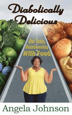 Angela Johnson - Diabolically Delicious: Our Toxic Relationship with Food, Häftad. Tillgänglighet: Lägg i varukorg