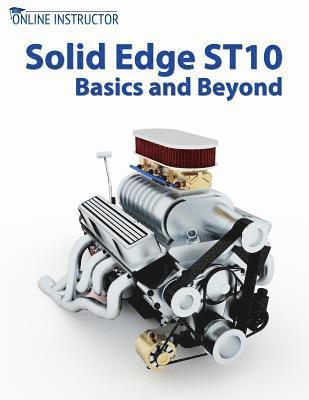 Online Instructor - Solid Edge ST10 Basics and Beyond, Häftad. Tillgänglighet: Lägg i varukorg