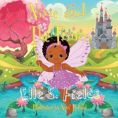 Elle S. Fields - Nixie and The Prince, Häftad. Tillgänglighet: Lägg i varukorg