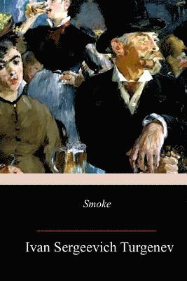 Ivan Sergeevich Turgenev - Smoke, Häftad. Tillgänglighet: Lägg i varukorg