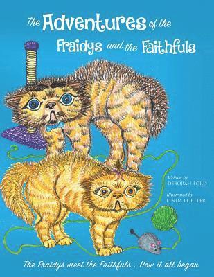 Deborah Ford - The Adventures of the Fraidys and the Faithfuls: How It All Began, Häftad. Tillgänglighet: Lägg i varukorg