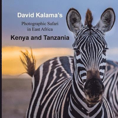 Barbara Foster, David Kalama Mwadime - David Kalama's Photographic Safari in East Africa: Kenya and Tanzania, Häftad