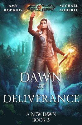 Michael Anderle, Amy Hopkins - Dawn of Deliverance: Age Of Magic - A Kurtherian Gambit Series, Häftad. Tillgänglighet: Lägg i varukorg