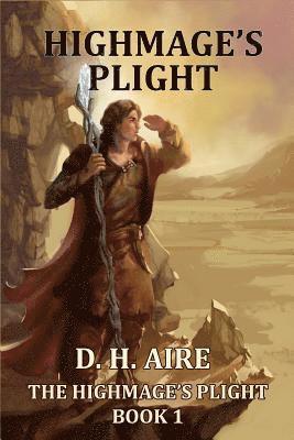 D. H. Aire - Highmage's Plight, Häftad. Tillgänglighet: Lägg i varukorg