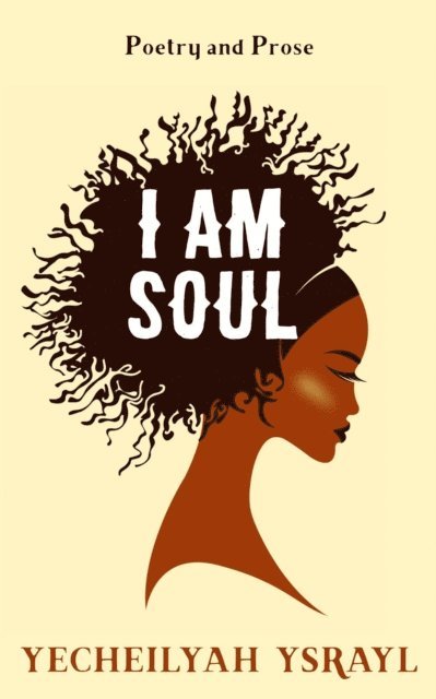 Yecheilyah Ysrayl - I am Soul, Häftad. Tillgänglighet: Lägg i varukorg