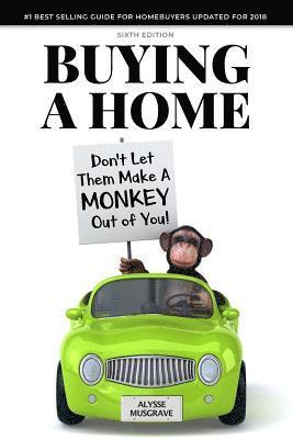Alysse Musgrave - Buying a Home: Don't Let Them Make a Monkey Out of You!: 2018 Edition, Häftad. Tillgänglighet: Lägg i varukorg