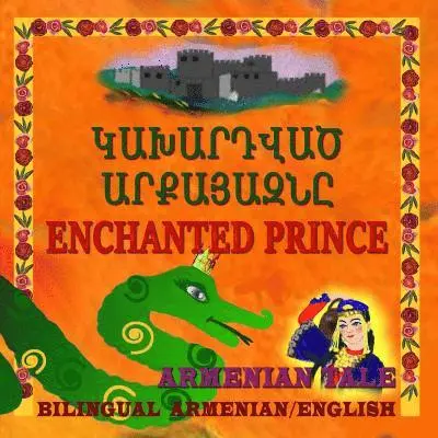 Eliza Garibian - Enchanted Prince, Armenian Tale, Bilingual in Armenian and English, Häftad. Tillgänglighet: Lägg i varukorg