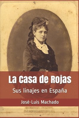 José-Luis Machado - La Casa de Rojas: Sus linajes en España, Häftad