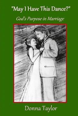 Donna Taylor - "May I Have This Dance?": God's Purpose in Marriage, Häftad. Tillgänglighet: Lägg i varukorg