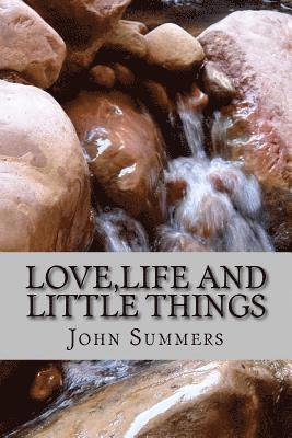 John Summers - Love, Life and Little Things: A poetic journey about love, the trials if life and little things for children, Häftad. Tillgänglighet: Lägg i varukorg
