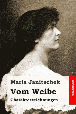 Maria Janitschek - Vom Weibe: Charakterzeichnungen, Häftad. Tillgänglighet: Lägg i varukorg