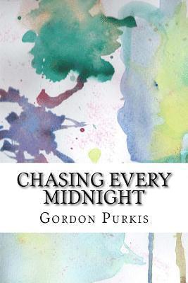 Gordon Purkis - Chasing Every Midnight, Häftad. Tillgänglighet: Lägg i varukorg