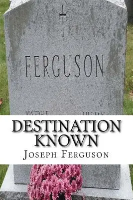 Joseph Ferguson - Destination Known, Häftad. Tillgänglighet: Lägg i varukorg