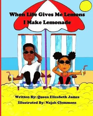 Queen Elizabeth James - When Life Gives Me Lemons I Make Lemonade, Häftad. Tillgänglighet: Lägg i varukorg