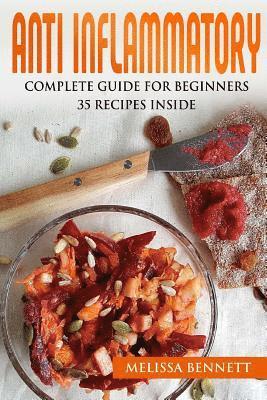 Melissa Bennett - Anti Inflammatory Diet Cookbook for Beginners: 10 rules for the Anti-Inflammatory Diet + 35 recipes, Häftad. Tillgänglighet: Lägg i varukorg