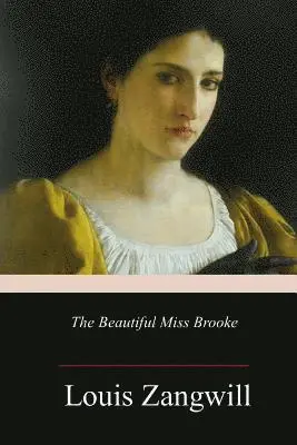 Louis Zangwill - The Beautiful Miss Brooke, Häftad. Tillgänglighet: Lägg i varukorg