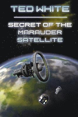 Ted White - Secret of the Marauder Satellite, Häftad. Tillgänglighet: Lägg i varukorg