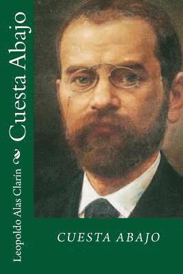 Leopoldo Alas Clarin - Cuesta abajo (Spanish Edition), Häftad. Tillgänglighet: Lägg i varukorg