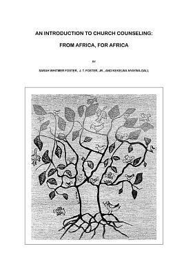 Sarah Whitmer Foster, Kekelwa Nyaywa-Dall - An Introduction To Church Counseling: From Africa, For Africa, Häftad. Tillgänglighet: Lägg i varukorg
