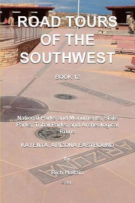 Rich Holtzin - Road Tours Of The Southwest, Book 12: ational Parks & Monuments, State Parks, Tribal Park & Archeological Ruins, Häftad. Tillgänglighet: Lägg i varukorg