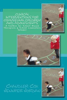 Jennifer Jordan, Chandler Cox - Clinical Interventions for Counseling Children and Adolescents: A Toolbox for School-Based Therapists & School Counselors, Häftad. Tillgänglighet: Lägg i varukorg