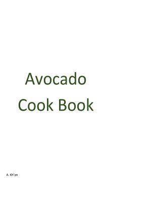 A. Kh'an - Avocado Cook Book, Häftad. Tillgänglighet: Lägg i varukorg