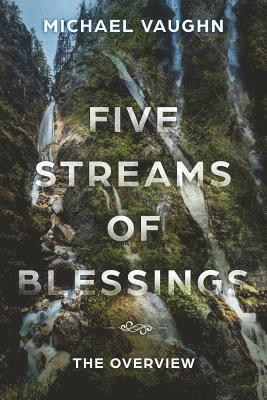 Michael Vaughn - Five Streams of Blessing: The Overview, Häftad