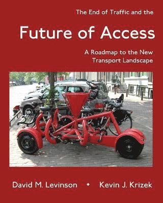 Kevin J Krizek, David M Levinson - End of Traffic and the Future of Access, Häftad. Tillgänglighet: Lägg i varukorg