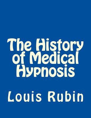 Louis Rubin - The History of Medical Hypnosis, Häftad. Tillgänglighet: Lägg i varukorg