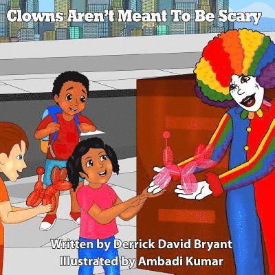 Derrick David Bryant - Clowns Aren't Meant To Be Scary, Häftad. Tillgänglighet: Lägg i varukorg