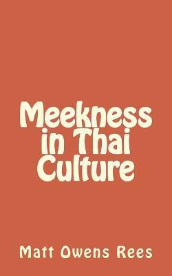 Matt Owens Rees - Meekness in Thai Culture, Häftad. Tillgänglighet: Lägg i varukorg