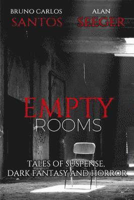Alan Seeger, Bruno Carlos Santos - Empty Rooms: Tales of Horror, Mystery and Dark Fantasy, Häftad. Tillgänglighet: Lägg i varukorg