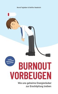 Steffen Raebricht, Bernd Taglieber - Burnout vorbeugen: Wie uns geheime Energieräuber zur Erschöpfung treiben, Häftad