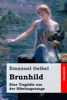 Emanuel Geibel - Brunhild: Eine Tragödie aus der Nibelungensage, Häftad. Tillgänglighet: Lägg i varukorg