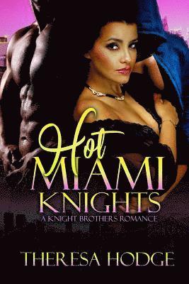 Theresa Hodge - Hot Miami Knights: A Knight Brothers Romance, Häftad. Tillgänglighet: Lägg i varukorg