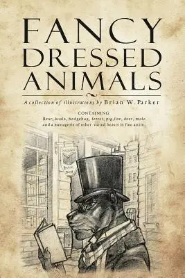 Brian W. Parker - Fancy Dressed Animals: A Collection of Illustrations, Häftad. Tillgänglighet: Lägg i varukorg