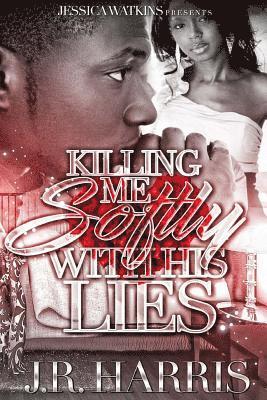 J. R. Harris - Killing Me Softly With His Lies, Häftad