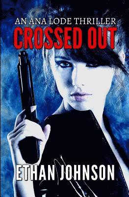 Ethan Johnson - Crossed Out: An Ana Lode Thriller, Häftad
