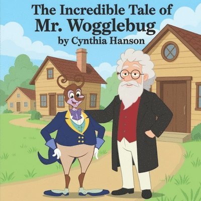 Cynthia Hanson - The Incredible Tale of Mr. Wogglebug, Häftad. Tillgänglighet: Lägg i varukorg