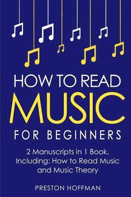 Preston Hoffman - How to Read Music: For Beginners - Bundle - The Only 2 Books You Need to Learn Music Notation and Reading Written Music Today, Häftad. Tillgänglighet: Lägg i varukorg