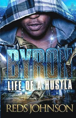 Reds Johnson - Byron: Life of A Hustla, Häftad. Tillgänglighet: Lägg i varukorg