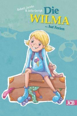Babett Jacobs - Die WILMA hat Ferien, Häftad. Tillgänglighet: Lägg i varukorg