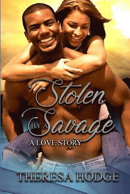 Theresa Hodge - Stolen By A Savage: A Love Story, Häftad. Tillgänglighet: Lägg i varukorg