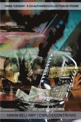 Carlos Contreras - Onna Tuesday: A Collection of Poems from Carlos Contreras and Hakim Bellamy, Häftad. Tillgänglighet: Lägg i varukorg