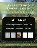 Mini-kit #1 Developing Your Child's Pencil Grip: Body/Brain Connection Exercises