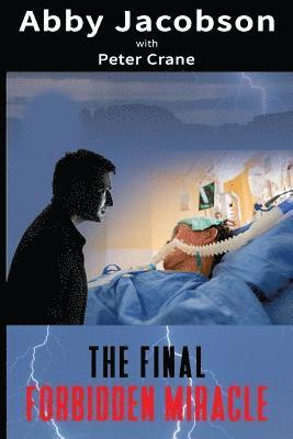 Peter Crane, Abby Jacobson - The Final Forbidden Miracle, Häftad. Tillgänglighet: Lägg i varukorg