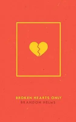 Brandon Helms - Broken Hearts Only, Häftad. Tillgänglighet: Lägg i varukorg